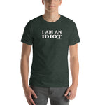 Iam an Idiot Short-Sleeve Unisex T-Shirt