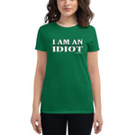 2022 Lady Cut I am an Idiot Women's short sleeve t-shirt