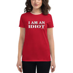 2022 Lady Cut I am an Idiot Women's short sleeve t-shirt